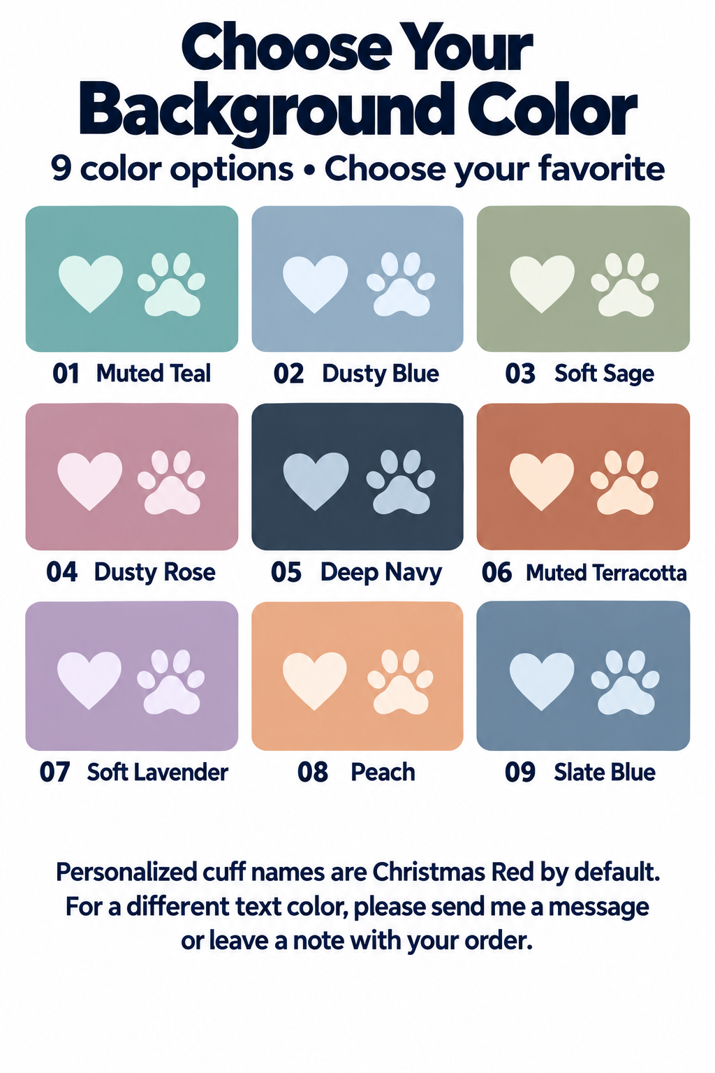 Nine background color choices and cuff personalization instructions